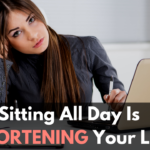 Sitting All Day Is SHORTENINGYour Life By This Much (1)